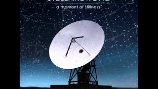 Stellardrone  A Moment Of Stillness Full Album [upl. by Haas378]