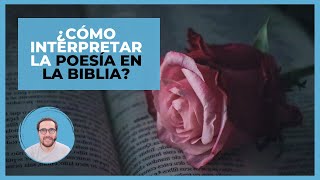 ¿Cómo interpretar los LIBROS POÉTICOS en la Biblia [upl. by Adien42]