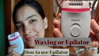 Epilator Vs WaxingComparing Epilator and Waxing How to use Epilator Which is better In Hindi [upl. by Nerrag161]