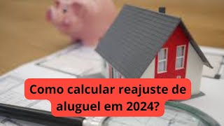 Como calcular reajuste de aluguel em 2024 [upl. by Uliram]