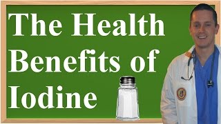 The Health Benefits of Iodine [upl. by Iinden661]