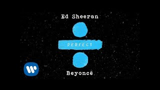 Ed Sheeran  Perfect Duet with Beyoncé Official Audio [upl. by Gerstner276]