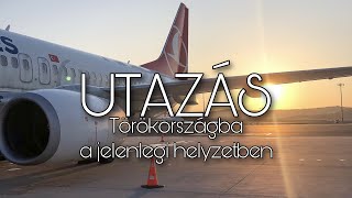 MI KELL A TÖRÖKORSZÁGI UTAZÁSHOZ MOST🇹🇷🛩 [upl. by Ojyllek]