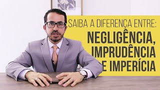 Qual a diferença entre negligência imprudência e imperícia  Seu Direito [upl. by Annekahs]