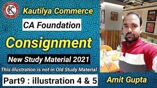 CA Foundation  Consignment illustration 4 amp 5  Study Material 2021  Part9 [upl. by Ellegna807]