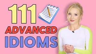 111 Advanced English Idioms in Context [upl. by Ocnarf595]