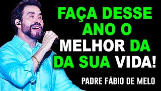 FAÇA DESSE ANO O MELHOR ANO DA SUA VIDA VIDA NOVA NOVA PESSOA NOVO ANO PE FABIO DE MELO  2024 [upl. by Milson]