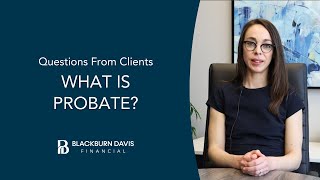 Questions From Clients  What Is Probate [upl. by Eirrotal]