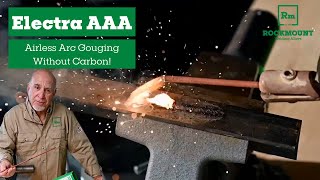 Electra AAA  Airless Arc Gouging Without Carbon [upl. by Breen819]