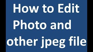 How to Edit Photo and other JPEG file फोटो में एडिट कैसे करे जाने इस वीडियो में  Technology up [upl. by Muscolo]