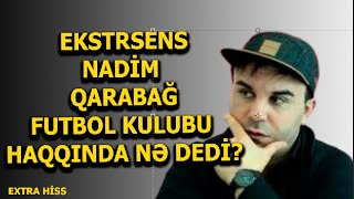 Ekstrasens Nadim Qarabağ Futbol Kulubu haqqında nə dedi [upl. by Angela]