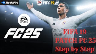 FIFA 19 NEXT SEASON PATCH 2025  FC 25 Faces Kits Squads  Themes Step by step Installation [upl. by Reiner268]