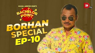 Bachelor Point  Borhan Special  EPISODE 10  Saraf Ahmed Zibon [upl. by Cosimo311]