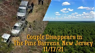 Couple Disappears Pine Barrens New Jersey 111721 [upl. by Franz]