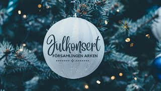 1612 23 Julkonsert med Församlingen Arken [upl. by Cinimmod]