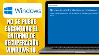 No Se Puede Encontrar El Entorno De Recuperación Windows 10 SOLUCIÓN [upl. by Rehpinej]