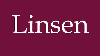 How to Pronounce Linsen Lenses Correctly in German [upl. by Aileen479]