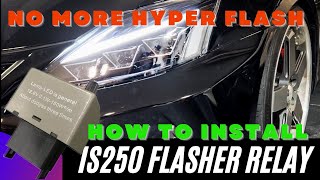 Lexus IS250 IS350 Flasher Relay Install  Hyperflashing Fix [upl. by Arrais]