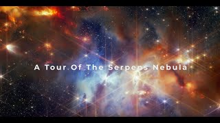 A Tour of the Serpens Nebula [upl. by Orlantha]