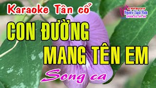 Karaoke tân cổ CON ĐƯỜNG MANG TÊN EM  SONG CA [upl. by Shelton]