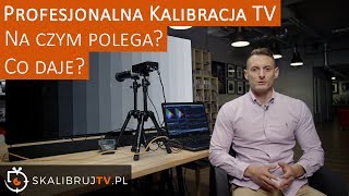 Profesjonalna Kalibracja Telewizora  co to jest jak się ją robi i jak zmienia obraz [upl. by Irual]