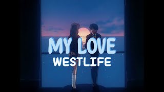 Westlife  My Love Lyrics [upl. by John]