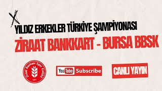 ZİRAAT BANKKARTBURSA BBSK YILDIZ ERKEKLER TÜRKİYE ŞAMPİYONASI CANLI [upl. by Kciwdahc]