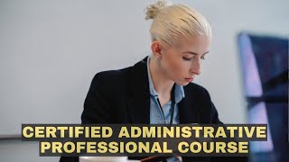 Certified Administrative Professional [upl. by Noval]