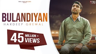 Bulandiyan  Hardeep Grewal Full Song Punjabi Songs 2018  Vehli Janta Records [upl. by Ymma]