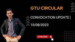 GTU Circular  Convocation Update  15082023 [upl. by Ahsimac336]