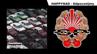 HAPPYSAD  Odpocznijmy OFFICIAL AUDIO [upl. by Schell]