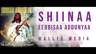 Ebisa Adunya  Shiinaa  Oromo Music Lyrics  NEW 2020 UPLOADED [upl. by Aedni319]