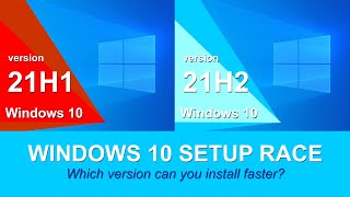 Microsoft Windows 10 Setup Race 21H1 vs 21H2 [upl. by Egon111]