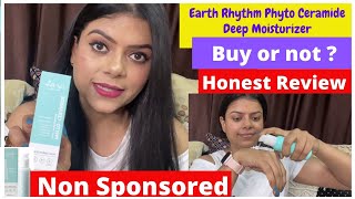 Earth Rhythm Phyto Ceramide Deep Moisturizer Demo amp Honest Review  IS IT REALLY GOOD 💁 [upl. by Limoli528]