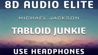 Michael Jackson  Tabloid Junkie 8D Audio Elite REQUEST [upl. by Godiva855]