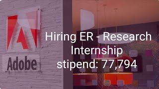 Adobe hiring ER Research Internship for masters  PHD in CSE stipend 77794 [upl. by Nwahsal934]