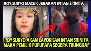 INTAN SRINITA AKAN DILAPORKAN ROY SURYO KE POLISI MAKA ROY SURYO KEPANCING DAN BAKAL MASUK SENDIRI [upl. by Kloman605]