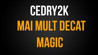 Cedry2k  Mai Mult Decat Magic  Versuri [upl. by Sang109]