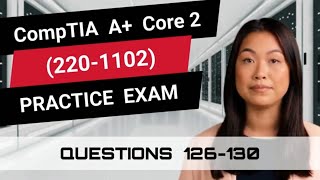 CompTIA A Core 2 2201102  Practice Exam  Questions 126130 [upl. by Nesyrb609]