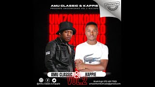 Amu Classic amp Kappie  Umzonkonko Vol 2 Mix [upl. by Nairahcaz]