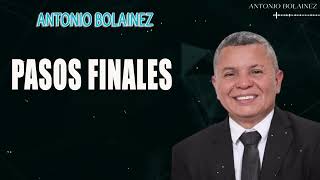 Pasos Finales —Antonio Bolainez® [upl. by Lienad]