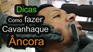 Como fazer Cavanhaque ÂncoraDicas como fazer barba e bigode [upl. by Iolande]