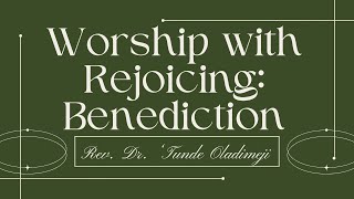 Worship With Rejoicing Benediction [upl. by Su]