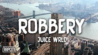 Juice WRLD  Robbery Lyrics [upl. by Domineca828]