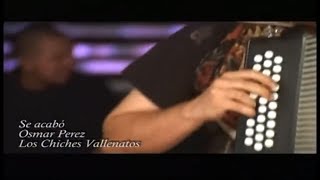 Osmar Pérez amp Los Chiches Vallenatos  Se Acabo  Video Oficial [upl. by Omlesna258]