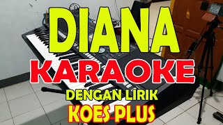 DIANA KARAOKE KOESPLUS KARAOKE II LIRIK II HD EDO [upl. by Dieterich]