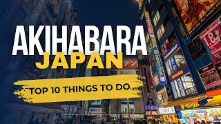 Top 10 Things to do in Akihabara [upl. by Pollock319]