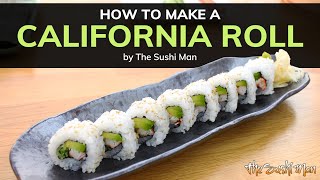 How to Make a CALIFORNIA ROLL with The Sushi Man [upl. by Ahsikram552]