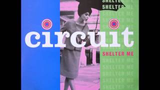 Circuit  Shelter Me [upl. by Jacobsohn]