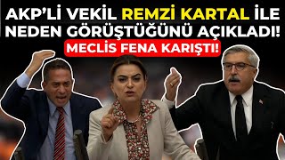 AKPli İsim Remzi Kartal İle Neden Görüştüğünü Açıkladı Meclis Fena Karıştı [upl. by Enale]